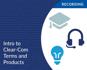 Recording - Intro to Clear-Com Terms and Products